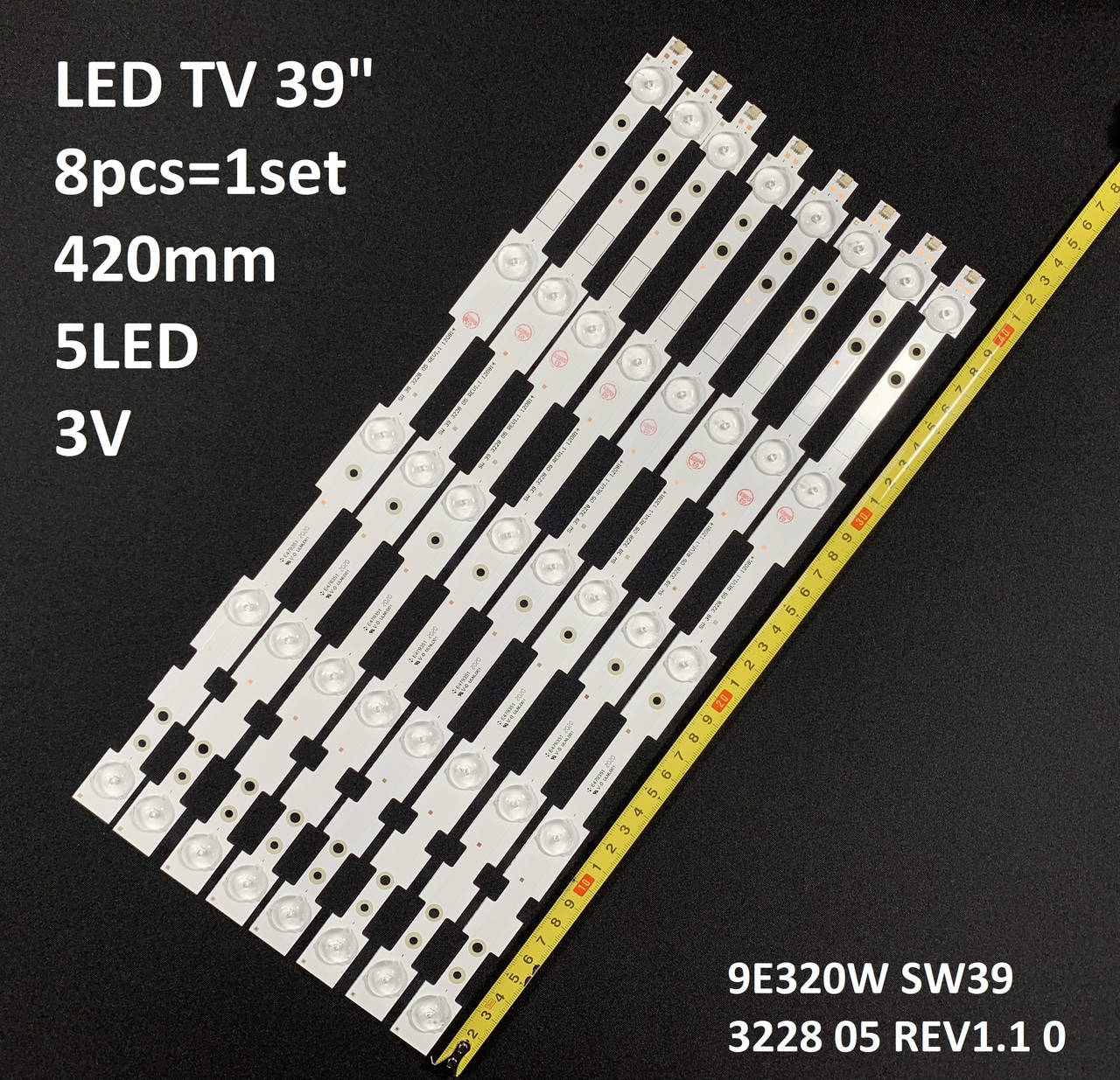 LED підсвітка TV 39" 5led 420мм 3V 9E320W SW 39 3228 05 REV1.1 0 SW 39 3228 05 REV1.1 120814 8pcs=1set
LED підсвітка TV 39" 5led 420мм 3V 9E320W SW 39 3228 05 REV1.1 0 SW 39 3228 05 REV1.1 120814 8pcs=1set