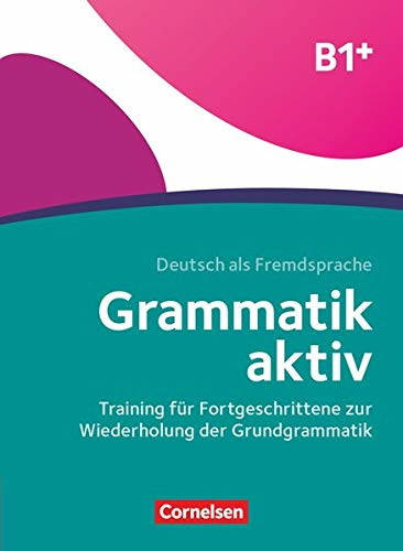 Grammatik aktiv: Ubungsbuch B1+
Grammatik aktiv: Ubungsbuch B1+