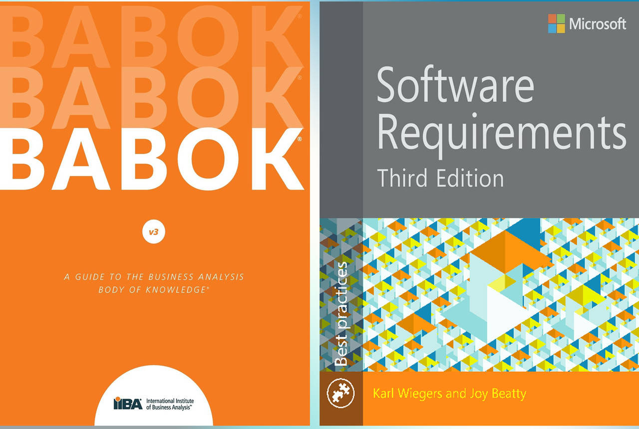 A Guide to the Business Analysis Body of Knowledge (BABOK Guide) + Software Requirements 3rd Edition.Wiegers K
A Guide to the Business Analysis Body of Knowledge (BABOK Guide) + Software Requirements 3rd Edition.Wiegers K