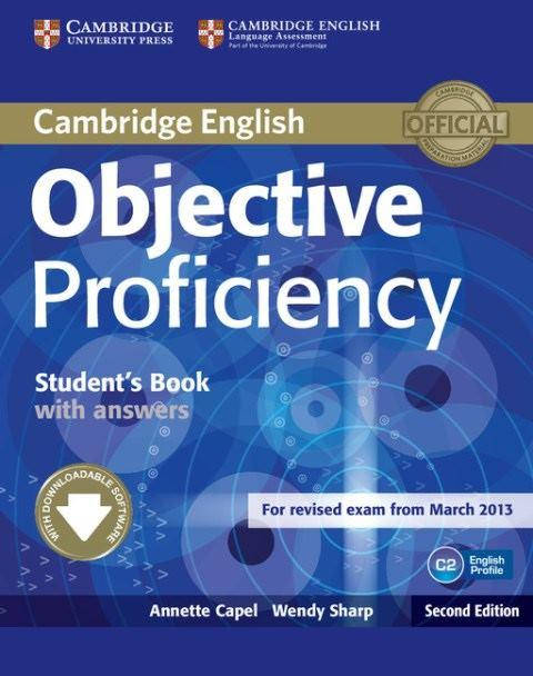 Objective Proficiency Second Edition Student's Book with answers and Downloadable Software
Objective Proficiency Second Edition Student's Book with answers and Downloadable Software