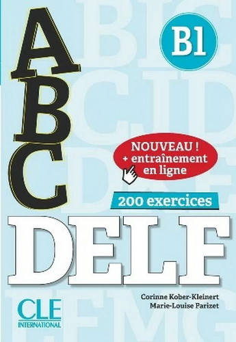 ABC DELF B1 Livre + Mp3 CD + corrigés et transcriptions (учебник для подготовки к экзаменам с CDs, уровня В1)
ABC DELF B1 Livre + Mp3 CD + corrigés et transcriptions (учебник для подготовки к экзаменам с CDs, уровня В1)