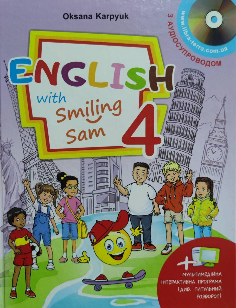 4 клас Англійська мова. English with Smiling Sam.Карп'юк.
4 клас Англійська мова. English with Smiling Sam.Карп'юк.
