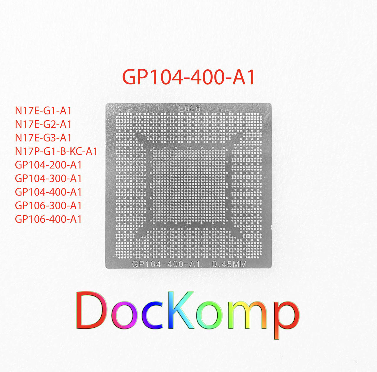 Шаблон, трафарет BGA (БГА) Ø 0.45 mm GTX1060/1070/1080, GP104-300-A1, GP104-400-A1, GP106-300-A1, GP106-400-A1
Шаблон, трафарет BGA (БГА) Ø 0.45 mm GTX1060/1070/1080, GP104-300-A1, GP104-400-A1, GP106-300-A1, GP106-400-A1