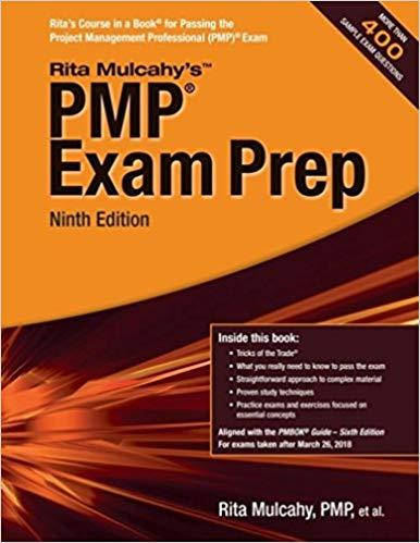 PMP Exam Prep: Accelerated Learning to Pass the Project Management Professional (PMP)9th Edition.Rita Mulcahу.
PMP Exam Prep: Accelerated Learning to Pass the Project Management Professional (PMP)9th Edition.Rita Mulcahу.