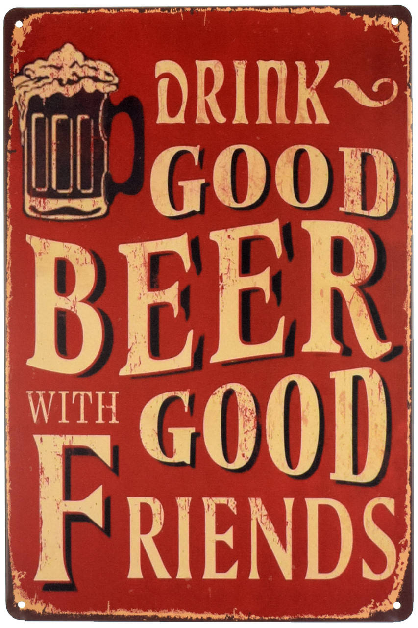 Металлическая табличка "Пей Хорошее Пиво С Хорошими Друзьями / Drink Good Beer With Good Friends" (ms-00409)
Металлическая табличка "Пей Хорошее Пиво С Хорошими Друзьями / Drink Good Beer With Good Friends" (ms-00409)