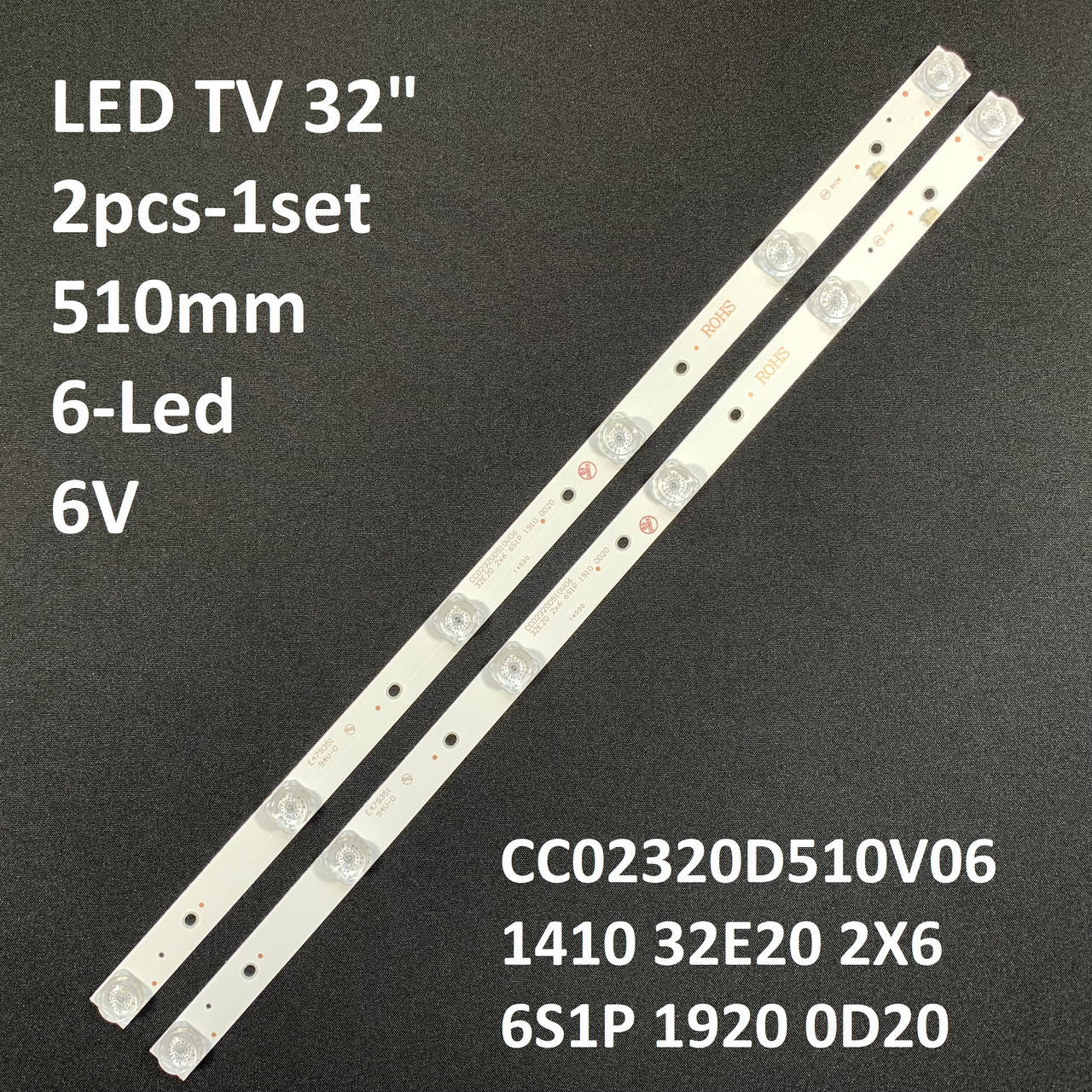 LED підсвітка TV 32" 6V 6led 510mm CC02320D510V10 CC02320D510V06 F32A-1 1410 32E20 2X6 6S1P 0D20 2pcs=1set
LED підсвітка TV 32" 6V 6led 510mm CC02320D510V10 CC02320D510V06 F32A-1 1410 32E20 2X6 6S1P 0D20 2pcs=1set