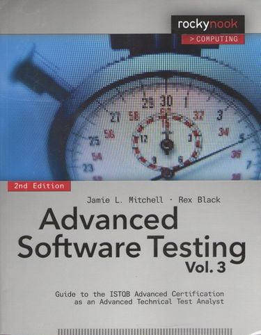 Advanced Software Testing - Vol. 3, 2nd Edition. Guide to the ISTQB Advanced Certification as an Advanced Tech
Advanced Software Testing - Vol. 3, 2nd Edition. Guide to the ISTQB Advanced Certification as an Advanced Tech