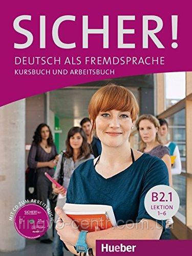 Німецька мова. Sicher! B2.1: Kursbuch und Arbeitsbuch mit CD zum Arbeitsbuch, Lektion 1-6