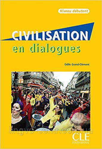 "Civilisation en dialogues(Debutant)", Odile Grand-Clement