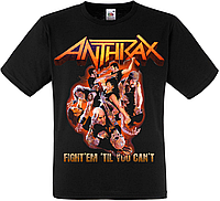 Футболка Anthrax "Fight 'Em Til You Can't"