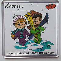 Магнит "Love is...кто-то, кто несет твои лыжи"