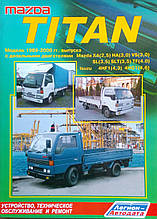 MAZDA  TITAN  
Моделі 1989-2000 рр. випуску  
Пристрій • Обслуговування • Ремонт
