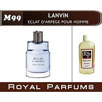 Парфуми на розлив Royal Parfums M-99 «Eclat d'Arpege Pour Homme» від Lanvin