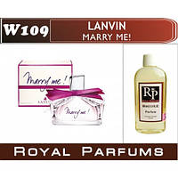 Духи на разлив Royal Parfums W-109 «Marry me» от Lanvin