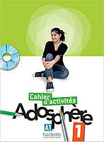 Adosphere : Niveau 1/ Cahier d'activit'es + CD-ROM