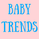 Baby Trends