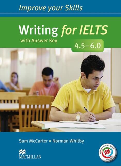 Improve your Skills: Writing for IELTS 4.5-6.0 with answer key and MPO