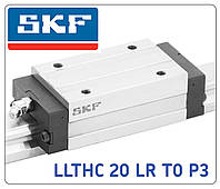 SKF Каретка LLTHC 20 LR T0 P3