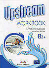 Upstream Upper-Intermediate B2+.New.Workbook (Рабоча зошита)