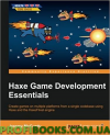 Haxe Game Development Essentials