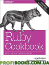 Ruby Cookbook: Recipes for Object-Oriented Scripting 2nd Edition