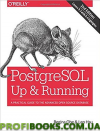PostgreSQL: Up and Running: A Practical Introduction to the Advanced Open Source Database 2nd Edition