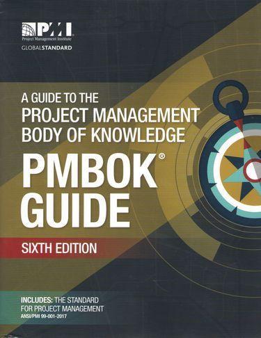 A Guide to the Project Management Body of Knowledge (PMBOK® Guide)–Sixth Edition