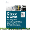 Cisco CCNA Routing and Switching 200-120 Official Cert Guide and Simulator Library