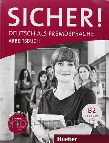 Sicher! B2 Arbeitsbuch mit Audio-CD Lektion 1-12 / Робочий зошит, фото 2