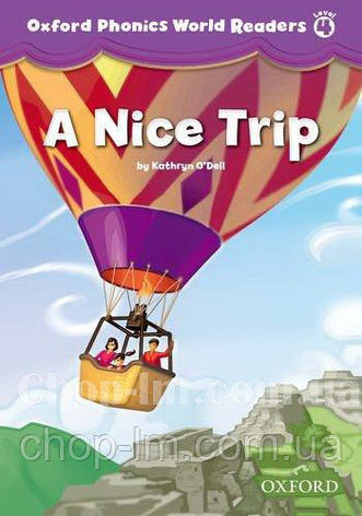 Oxford Phonics World Readers 4 A Nice Trip / Книга для читання, фото 2