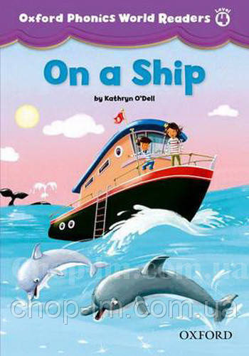 Oxford Phonics World Readers 4 On a Ship / Книга для читання