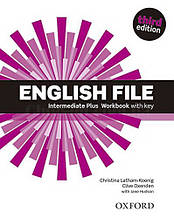 English File Third Edition Intermediate Plus Workbook with key / Робочий зошит з відповідями