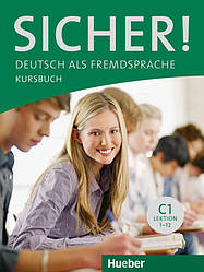 Sicher! C1 Kursbuch Lektion 1-12 (Підручник)