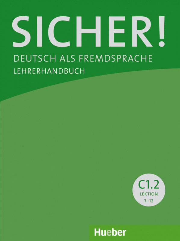 Sicher! C1.2 Lehrerhandbuch Lektion 7-12 (Книга вчителя)