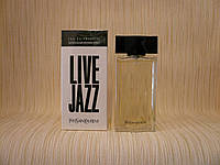 Yves Saint Laurent - Live Jazz (1998) - Туалетная вода 100 мл - Редкий аромат, снят с производства