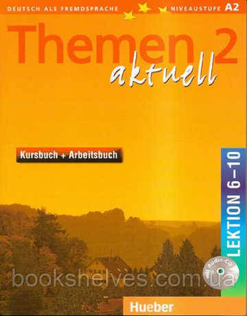 Themen aktuell 2 Kursbuch und Arbeitsbuch mit integrierter Audio-CD – Lektion 6-10