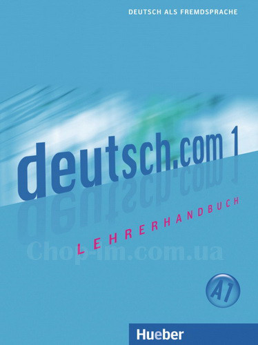 Книга для вчителя Deutsch.com 1 Lehrerhandbuch
