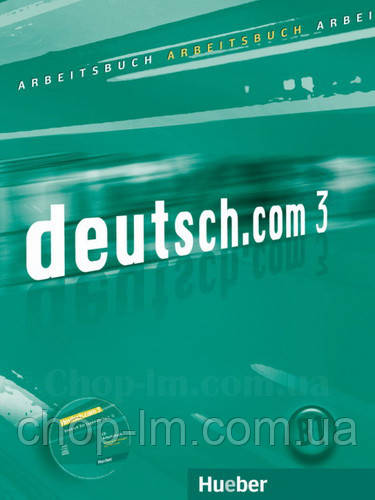 Робочий зошит Deutsch.com 3 Arbeitsbuch mit Audio-CD