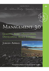 Management 3.0: Leading Agile Developers, Developing Agile Leaders. Jurgen Appelo