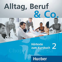 Аудіо диск Alltag, Beruf und Co. 2 Audio-CD zum Kursbuch