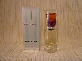 Givenchy — Eau Torride (2002) — Туалетна вода 50 мл — Рідкий аромат, знятий із виробництва