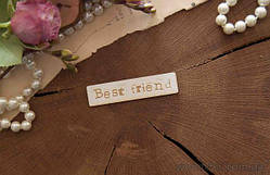Чипборд напис гравіювання Best friend