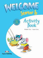 Welcome Starter b . Actsvity Book.Beginner. Рабочая тетрадь.