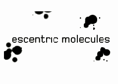 Escentric Molecules