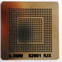 BGA трафарет 0,3mm 82801 IUX