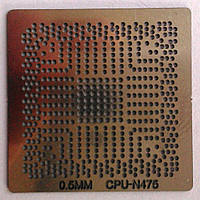 BGA трафарет 0,5 mm CPU-N475