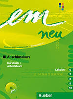 Em neu 2008 Abschlusskurs Kursbuch + Arbeitsbuch Lektion 6-10 mit Arbeitsbuch AudioCD