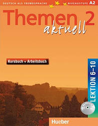 Themen aktuell 2 Kursbuch + Arbeitsbuch mit integrierter Audio-CD, Lektion 6-10