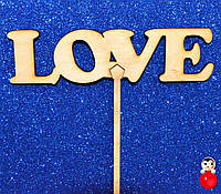 Деревянный Топпер "LOVE " Надпись 14х4cм для Торта в Букет Цветы Фигурка из Фанеры