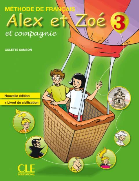 Alex et Zoé Nouvelle Édition 3 Méthode de Français - Livre de l élève avec Livret de Civilisation